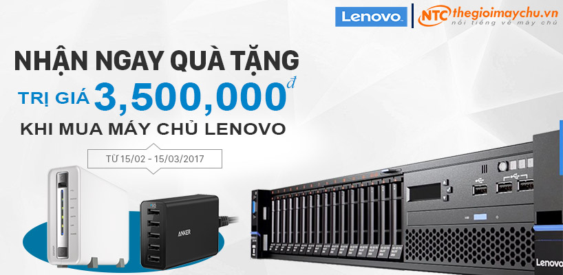 NHẬN NGAY QUÀ TẶNG TRỊ GIÁ 3,500,000 VNĐ KHI MUA MÁY CHỦ LENOVO TỪ NGÀY 30/03 ĐẾN 30/04/2017